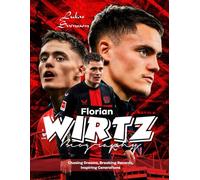 FLORIAN WIRTZ BIOGRAPHY: Chasing Dreams, Breaking Records, Inspiring Generations