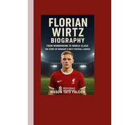 Florian Wirtz Biography: From Wunderkind to World-Class - The Story of Germany’s Next Football Genius
