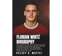 FLORIAN WIRTZ BIOGRAPHY: The Inspirational Story of His Journey From Pulheim Streets to Becoming the Premier League’s Most Talked-About Transfer in 2025