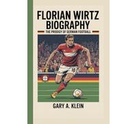 FLORIAN WIRTZ BIOGRAPHY: The Prodigy of German Football