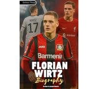 FLORIAN WIRTZ BIOGRAPHY: The Rise of a German Maestro