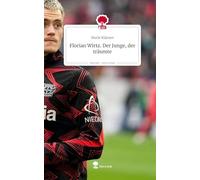 Florian Wirtz. Der Junge, der träumte. Life is a Story - story.one