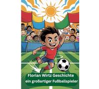 Florian Wirtz Geschichte: ein großartiger Fußballspieler