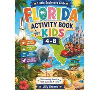 Florida Activity Book for Kids Ages 4-8: 30 Fun Facts, Coloring Pages, Mazes, Word Search, Connect the Dots and Trivia │ Little Explorers Club: ... Florida Beaches, Theme Parks, Animals & Space