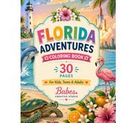 Florida Adventures Coloring Book: 30 Florida-Themed Coloring Pages for Kids, Teens & Adults