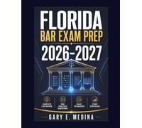 Florida Bar Exam Prep 2026-2027: Complete Law Review, MBE Practice Questions, Essay Techniques, and Study Strategies