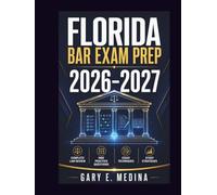 Florida Bar Exam Prep 2026-2027: Complete Law Review, MBE Practice Questions, Essay Techniques, and Study Strategies