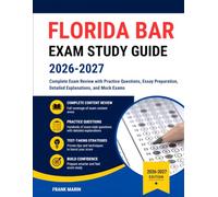 Florida Bar Exam Study Guide 2026-2027: Complete Exam Review with Practice Questions, Essay Preparation, Detailed Explanations, and Mock Exams