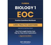 FLORIDA BIOLOGY 1 EOC Practice Questions Workbook 2027-2028: 1,000+ Targeted Questions by Reporting Category Plus 3 Full-Length Practice Tests with ... Answer Explanations Aligned to the NGSSS