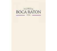 Florida Boca Raton USA: Classic Cream College Ruled Minimalist Notebook for Students, Daily Writing, Travel Journals, Souvenir Gifts, and Patriotic Holidays | 120 Pages