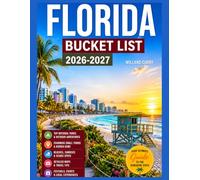 Florida Bucket List 2026-2027: 100+ Adventure Things To Do, Top National Parks, Sunrise At South Beach Miami, Hiking Trails, Charming Small Towns ... to Experience. (WanderVista Collection)