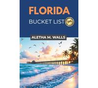 FLORIDA BUCKET LIST 2026: Explore Unforgettable Destinations with Insider Tips and Itineraries