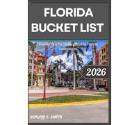 FLORIDA BUCKET LIST 2026: Insider Tips for Unforgettable Florida Adventures