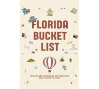 Florida Bucket List: 35 Must See Landmark Destinations and Places to Visit (Bucket Lists USA for Kids)