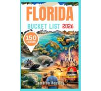 Florida Bucket List: Explore 150 Must-See Locations Across the Sunshine State (Hensley Bucket List Series)