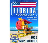 Florida Bucket List: Explore Hidden Gems and Iconic Destinations. Turn Your Dreams into Reality While Creating Lifelong Memories (Includes Interactive Map)