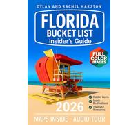 Florida Bucket List Insider’s Guide: Florida in Full Color: Hidden Gems, Iconic Destinations, and Expert Planning Tips [Includes Maps, Thematic Itineraries, and Seasonal Highlights]