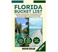 Florida Bucket List: The Ultimate Travel Guide to Secret Beaches, Hidden Gems & Local Adventures + Pre-Built Itineraries & Exclusive Insights to Skip the Tourist Traps