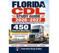 Florida CDL Study Guide 2026-2027:: Florida Commercial Driver's License Exam Prep with DHSMV Rules, Endorsement Review, and 450 Practice Questions with Explanations