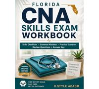 Florida CNA Skills Exam Workbook: Step-by-Step Skills Checklists, Common Mistakes, Practice Scenarios, Review Questions, and Answer Key