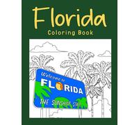 Florida Coloring Book: An Adults Coloring Books Featuring Florida City & Landmark Patterns Designs for Stress Relief and Relaxation
