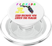 Florida - Come For the Sun, Stay Because U Caught Plague PopSockets PopGrip for MagSafe