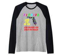 Florida - Come for The Sun, Stay Because U Caught Plague Raglan Baseball Tee