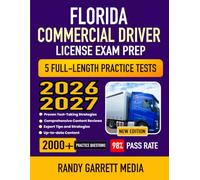 Florida Commercial Driver License Exam Prep 2026-2027: CDL Study Guide with Complete Test Review, Proven Strategies, 5 Full-Length Practice Tests and Detailed Answer Explanation