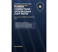 Florida Corrections Officer Exam Cliff Notes: Unofficial FDLE Study Guide for New Correctional Officers