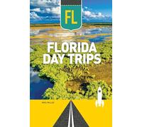 Florida Day Trips (Day Trip Series)
