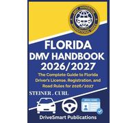 FLORIDA DMV HANDBOOK 2026/2027: The Complete Guide to Florida Driver’s License, Registration, and Road Rules for 2026/2027