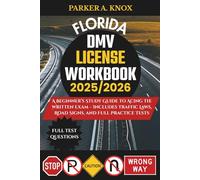 FLORIDA DMV LICENSE WORKBOOK 2025/2026: A Beginner’s Study Guide to Acing the Written Exam - Includes Traffic Laws, Road Signs, and Full Practice Tests