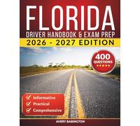 Florida Driver Handbook & Exam Prep: 400 Practice Questions, Road Signs Guide & Complete Study Manual for the Florida DMV Permit Test (U.S. DMV Exam Guide 2026-2027)