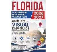 Florida Driver Handbook, Exam Prep & Practice Tests: Complete Visual DMV Guide with 200 Questions and Answers for Permit and License Tests (Essential US DMV Series)