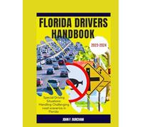 FLORIDA DRIVERS HANDBOOK: Special Driving Situations: Handling Challenging road scenerios in Florida
