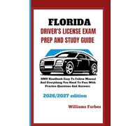 Florida Driver's License Exam Prep and Study Guide: DMV Handbook Easy to follow Manual and everything you need to pass with practice questions and answers