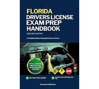 FLORIDA DRIVERS LICENSE EXAM PREP HANDBOOK: A Complete Guide to Passing the Exam on First