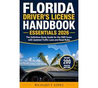 Florida Driver's License Handbook Essentials 2026: The Definitive Study Guide for the DMV Exam with Updated Traffic Laws and Road Rules