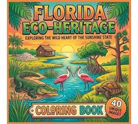 Florida Eco-Heritage: A Bold & Easy Coloring Book: 40 Simple Nature Designs Exploring the Wild Heart of the Sunshine State: A Large Print Adult Coloring Book for Relaxation