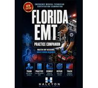 FLORIDA EMERGENCY MEDICAL TECHNICIAN INSTRUCTOR-READY PRACTICE COMPANION: Five teaching-first 100-question practice tests for the Emergency Medical Technician Certification Examination
