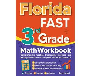 Florida FAST 3rd Grade Math Workbook: Comprehensive Practice, Challenging Exercises, and Strategic Guidance for Complete Test-Day Confidence