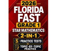 Florida FAST Grade 1 Star Mathematics (2-in-1): 5 Practice Tests and Topic-by-Topic Practice