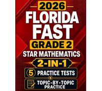 Florida FAST Grade 2 Star Mathematics (2-in-1): 5 Practice Tests and Topic-by-Topic Practice