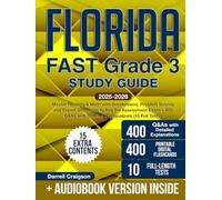 Florida FAST Grade 3 Study Guide: Master Reading & Math with Breakdowns, Problem Solving and Expert Strategies to Ace the Assessment Exam + 400 Q&As with Detailed Explanations (10 Full Tests)