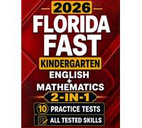 Florida FAST Kindergarten English + Mathematics: 10 Practice Tests for the Star Early Literacy and Star Math Assessments with Audio Files & Scoring Guide (Florida FAST Kindergarten Mastery)