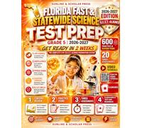 Florida FAST & Statewide Science Test Prep Grade 5 2026-2027: GET READY IN 2 WEEKS: 4-in-1 B.E.S.T.-Aligned Prep with 2,400 Practice Items, 20 Timed Assessments, 20 Videos & 600 Flashcards