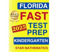 Florida FAST Test Prep for Kindergarten - Star Mathematics: A Comprehensive Practice Workbook with Five Full-Length Tests (Florida FAST Assessment Practice - Kindergarten)