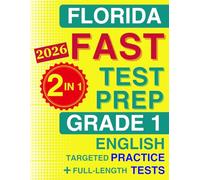 Florida FAST Test Prep Grade 1 English: The Ultimate 2-in-1 Bundle - Topic-by-Topic B.E.S.T. Standards Practice and 5 Full-Length Tests (Florida FAST Assessment Practice - Grade 1)