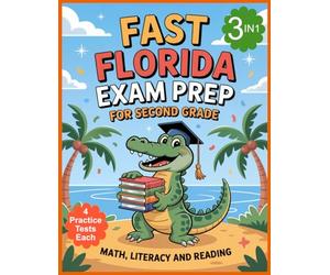 Florida FAST Test Prep - Grade 2: STAR Literacy, STAR Reading, STAR Math. 3 Subjects in 1 Book. 12 Full Length Practice Tests with Answers