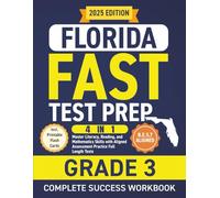 Florida FAST Test Prep Grade 3: Complete Success Workbook - Master Literacy, Reading, and Mathematics Skills with Aligned Assessment Practice Full-Length Tests (Incl. Printable Flash Cards)